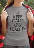 Keep Calm and Stay Healthy T-Shirt: Funny Graphic Tee