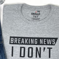 Funny Sarcastic Dad T-Shirt: "I Don't Care" Humor Tee
