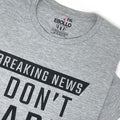 Funny Sarcastic Dad T-Shirt: "I Don't Care" Humor Tee