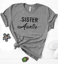 Funny Auntie T-Shirt for Sister, Mother’s Day, Pregnancy, Aunt Gift