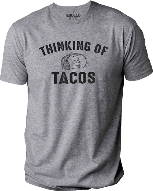 Thinking of Tacos Shirt, Funny Men's Tee, Taco Lover Gift, Father's Day Tee