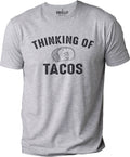 Thinking of Tacos Shirt, Funny Men's Tee, Taco Lover Gift, Father's Day Tee