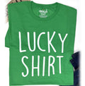 Lucky Shirt: St. Patrick's Day Unisex Tee