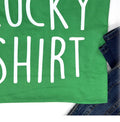 Lucky Shirt: St. Patrick's Day Unisex Tee