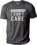 Funny Shirt Men | Breaking New I Don't Care | Funny T Shirts for Men - Fathers Day Gift - Sarcastic Shirt - Husband Gift - Dad Gift