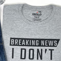 Funny Shirt Men | Breaking New I Don't Care | Funny T Shirts for Men - Fathers Day Gift - Sarcastic Shirt - Husband Gift - Dad Gift
