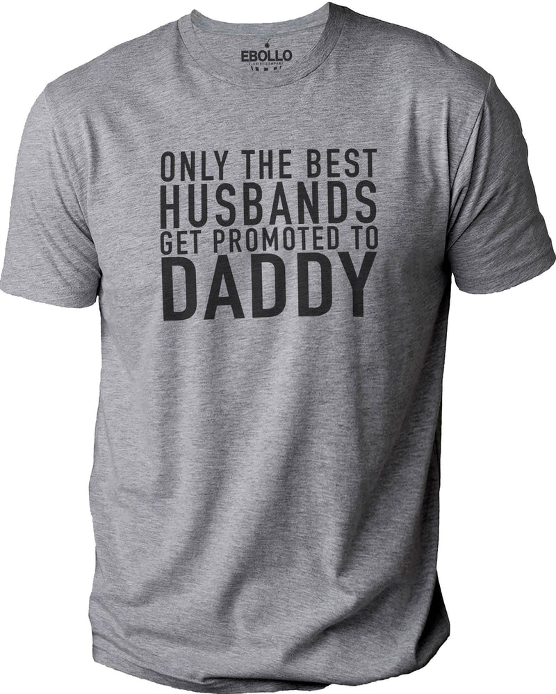 Fathers Day Gift | Only The Best Husbands Daddy - Funny Shirts for Men - Husband Shirt - Dad Gift Husband Gift Daddy Shirt
