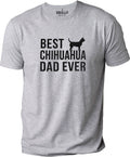 Best Chihuahua Dad Ever Shirt | Funny Shirt Men - Fathers Day Gift - Dad Shirt - Gifts for Dad - From Daughter to Dad - Chihuahua Dog Shirt