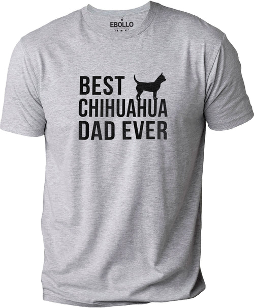 Best Chihuahua Dad Ever Shirt | Funny Shirt Men - Fathers Day Gift - Dad Shirt - Gifts for Dad - From Daughter to Dad - Chihuahua Dog Shirt