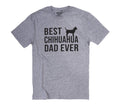 Best Chihuahua Dad Ever Shirt | Funny Shirt Men - Fathers Day Gift - Dad Shirt - Gifts for Dad - From Daughter to Dad - Chihuahua Dog Shirt
