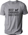 Best Chihuahua Dad Ever Shirt | Funny Shirt Men - Fathers Day Gift - Dad Shirt - Gifts for Dad - From Daughter to Dad - Chihuahua Dog Shirt