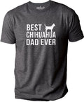 Best Chihuahua Dad Ever Shirt | Funny Shirt Men - Fathers Day Gift - Dad Shirt - Gifts for Dad - From Daughter to Dad - Chihuahua Dog Shirt