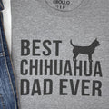 Best Chihuahua Dad Ever Shirt | Funny Shirt Men - Fathers Day Gift - Dad Shirt - Gifts for Dad - From Daughter to Dad - Chihuahua Dog Shirt