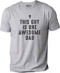 Funny Shirt Men | This Guy is One Awesome Dad | Fathers Day Gift - TShirt for Men - Graphic Novelty Husband - Sarcasm Funny Shirt Tee
