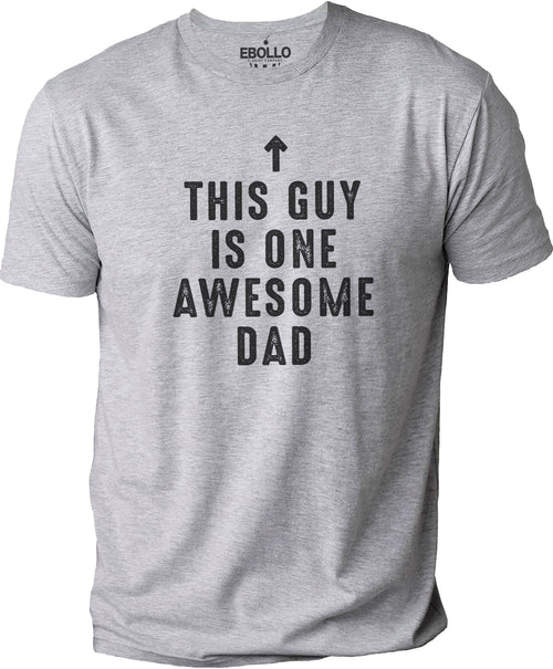 Funny Shirt Men | This Guy is One Awesome Dad | Fathers Day Gift - TShirt for Men - Graphic Novelty Husband - Sarcasm Funny Shirt Tee
