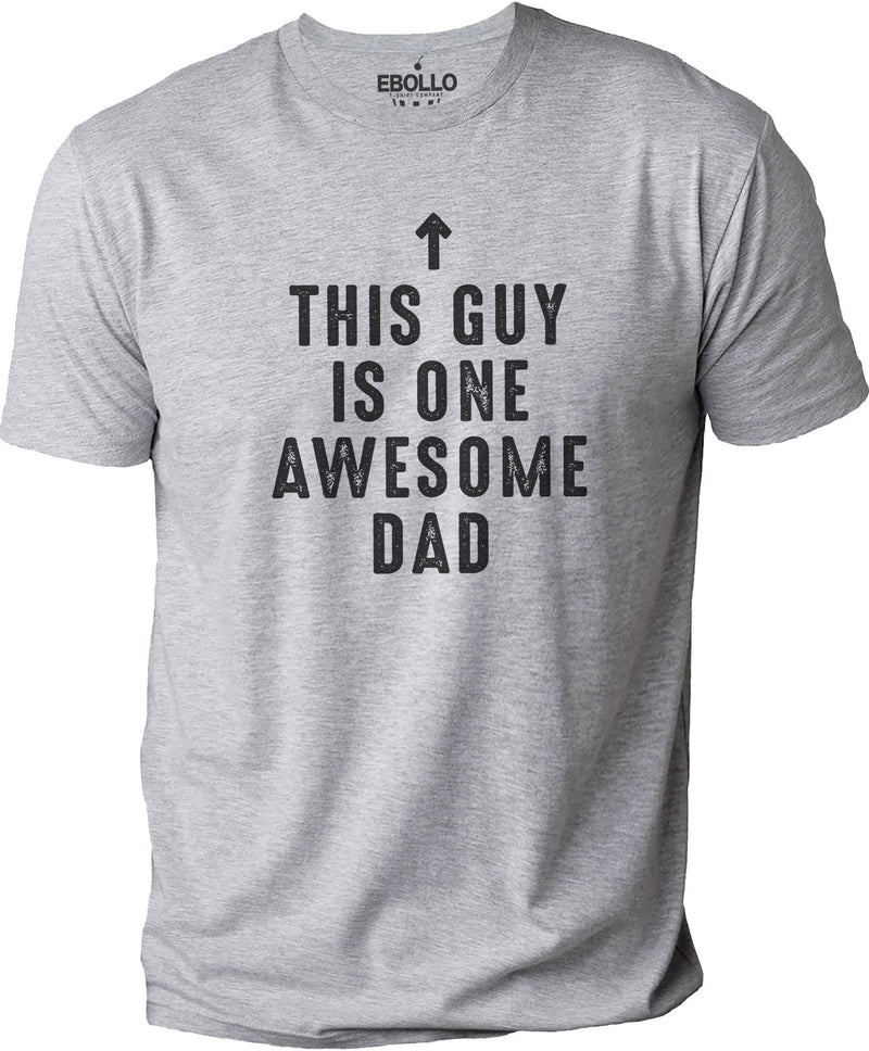 Funny Shirt Men | This Guy is One Awesome Dad | Fathers Day Gift - TShirt for Men - Graphic Novelty Husband - Sarcasm Funny Shirt Tee