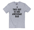 Funny Shirt Men | This Guy is One Awesome Dad | Fathers Day Gift - TShirt for Men - Graphic Novelty Husband - Sarcasm Funny Shirt Tee
