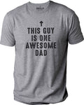 Funny Shirt Men | This Guy is One Awesome Dad | Fathers Day Gift - TShirt for Men - Graphic Novelty Husband - Sarcasm Funny Shirt Tee