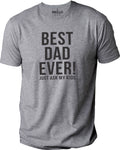 Best Dad Ever Funny Shirt - Fathers Day Gift from Daughter, Custom Dad Gift, Humorous Tee, Gifts for Dad