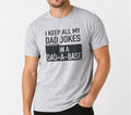 Sarcastic Dad Jokes Shirt - I Keep All My Jokes in a Dad-A-Base | Fathers Day Gift, Funny Shirts