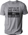 Sarcastic Dad Jokes Shirt - I Keep All My Jokes in a Dad-A-Base | Fathers Day Gift, Funny Shirts