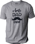 Fathers Day Shirt - 'Best Dad Ever' T-Shirt - Funny Dad Shirt