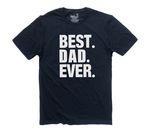 Dad Shirt - Best Dad Ever Shirt - Fathers Day Gift - Dad Gift - Funny Shirt Men - Gifts for Dad - Funny Shirt - Birthday Gift