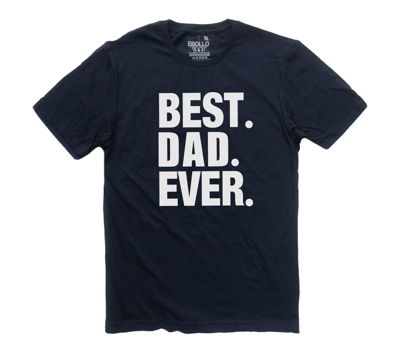 Dad Shirt - Best Dad Ever Shirt - Fathers Day Gift - Dad Gift - Funny Shirt Men - Gifts for Dad - Funny Shirt - Birthday Gift