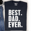 Dad Shirt - Best Dad Ever Shirt - Fathers Day Gift - Dad Gift - Funny Shirt Men - Gifts for Dad - Funny Shirt - Birthday Gift