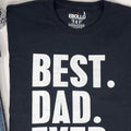 Dad Shirt - Best Dad Ever Shirt - Fathers Day Gift - Dad Gift - Funny Shirt Men - Gifts for Dad - Funny Shirt - Birthday Gift