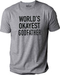 Funny Men's Tee - World's Okayest Godfather Shirt for Father's Day