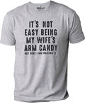 Funny Husband Shirt: Gag Gift, Wife's Arm Candy Novelty Tee
