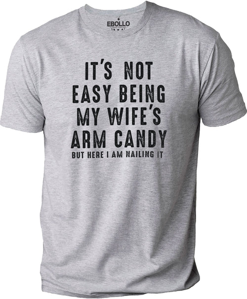 Funny Husband Shirt: Gag Gift, Wife's Arm Candy Novelty Tee