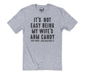 Funny Husband Shirt: Gag Gift, Wife's Arm Candy Novelty Tee