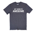 My Mom is Awesome T-Shirt – Humorous Mother's Day Gift