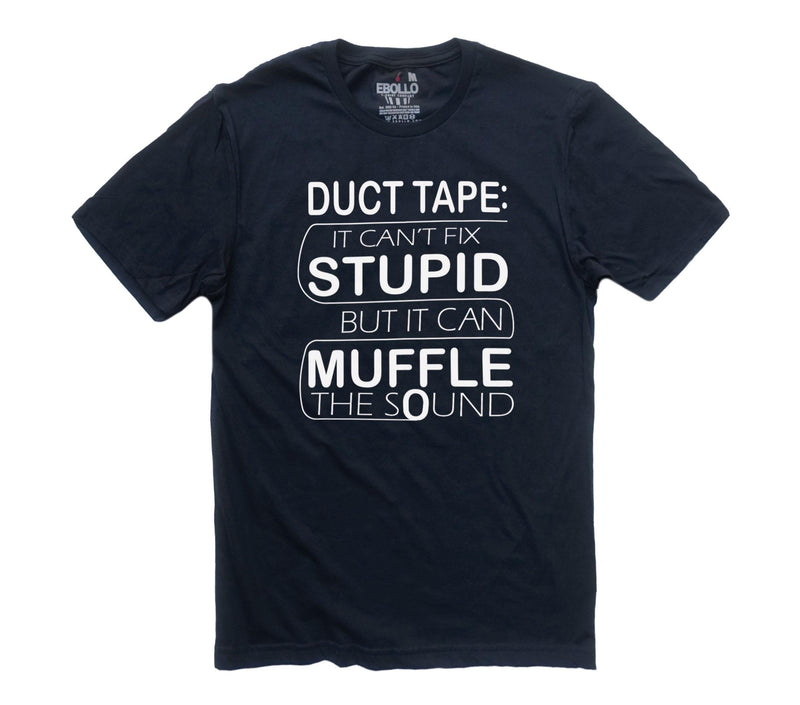 Duct Tape It Can't Fix Stupid But It Can Muffle The Sound T-shirt, Funny Shirt Men, Fathers Day Gift, Sarcasm T-shirt, Funny Tee, Dad Gift