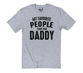My Favorite People Call Me Daddy | Funny Shirt Men - Fathers Day Gift - Dad T shirts - Dad Day Gift - Dad Gift