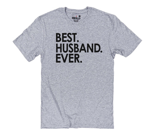 Best Husband Ever T-Shirt, Funny Husband Gift, Fathers Day, Mens Humor Tee, Gift for Him