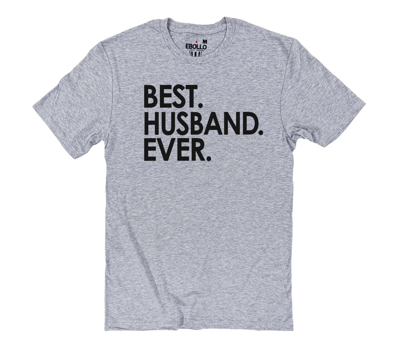 Best Husband Ever T-Shirt, Funny Husband Gift, Fathers Day, Mens Humor Tee, Gift for Him