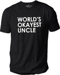 Uncle Shirt | World's Okayest Uncle | Funny Shirt for Men - Uncle Day Gift - Uncle Birthday - Fathers Day Gift - Best Uncle - Uncle Gift