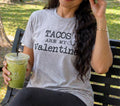 Tacos are My Valentine T-Shirt | Funny Valentine's Day Gift