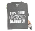 Funny Father's Day T-Shirt: 'This Dude Never Says No' for Dads