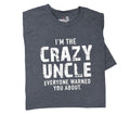 Funny Shirts, I'm the Crazy Uncle T-Shirt | Men's Fathers Day Gift