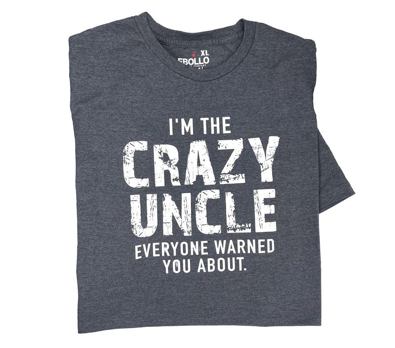 Funny Shirts, I'm the Crazy Uncle T-Shirt | Men's Fathers Day Gift
