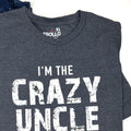 Funny Shirts, I'm the Crazy Uncle T-Shirt | Men's Fathers Day Gift