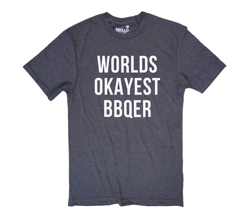 Grilling Gift, Worlds Okayest BBQer T-Shirt | Funny Fathers Day Gift for Him