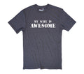 Funny 'My Wife Is Awesome' T-Shirt - Fun Fathers Day Gift
