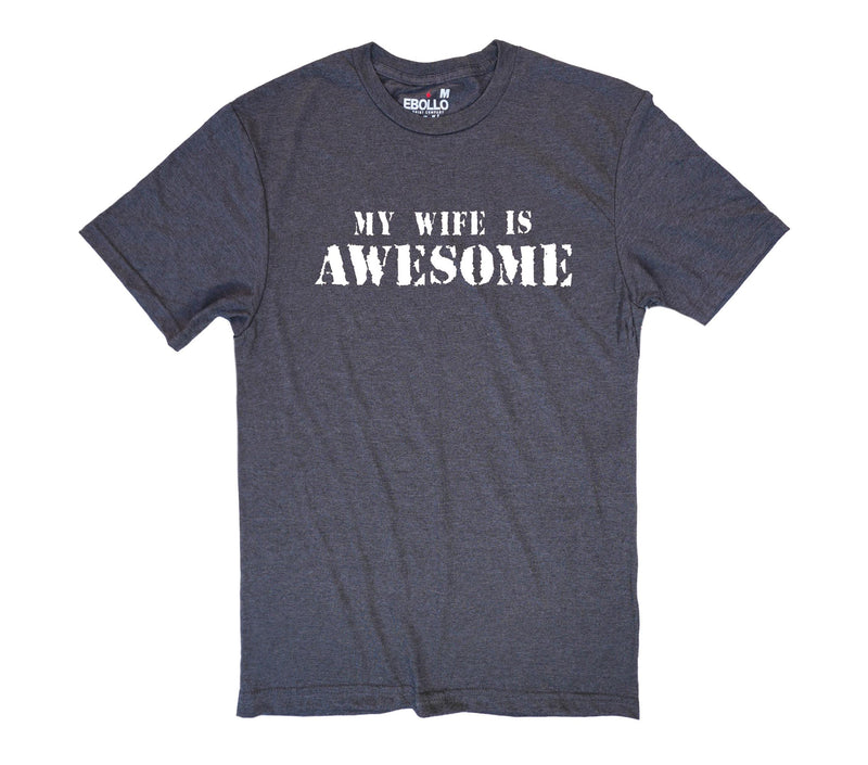 Funny 'My Wife Is Awesome' T-Shirt - Fun Fathers Day Gift