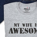 Funny 'My Wife Is Awesome' T-Shirt - Fun Fathers Day Gift
