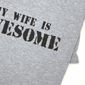 Funny 'My Wife Is Awesome' T-Shirt - Fun Fathers Day Gift
